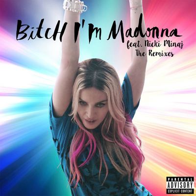Madonna - Bitch I'm Madonna (The Remixes) (2015) {WEB}