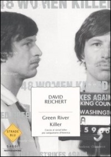 David Reichert - Green River Killer. Caccia al serial killer più sanguinario d'America (2005)