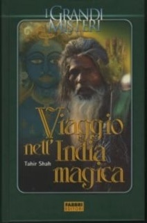 Tahir Shah - Viaggio nell'India magica (2005)