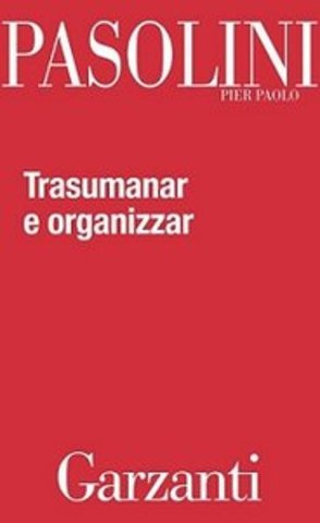 Pier Paolo Pasolini - Trasumanar e organizzar (2014)