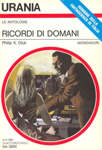 Philip K.Dick - Ricordi di domani (1988) ITA