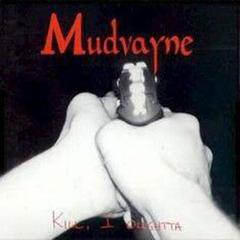 Mudvayne - Kill, I Oughtta (1997).mp3 - 128 Kbps