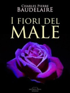 Charles Baudelaire - I fiori del male (2017)