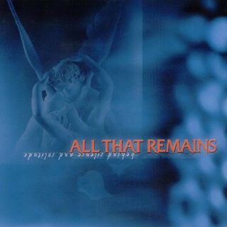 All That Remains - Behind Silence And Solitude (2002).mp3 - 320 Kbps