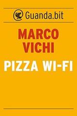 Marco Vichi - Pizza wi-fi (2014)